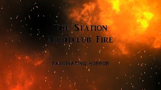 The Station Nightclub Fire  A Short Documentary  Fascinating Horror [upl. by Anirbus]