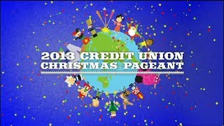 2013 Credit Union Christmas Pageant [upl. by Iahcedrom]