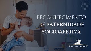 Reconhecimento de Paternidade Socioafetiva [upl. by Hodges]