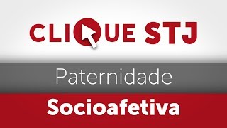 Clique STJ  Paternidade Socioafetiva 05102018 [upl. by Gay]