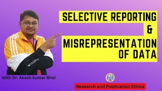 Selective Reporting amp Misrepresentation of Data  eSupport for Research  2022  Dr Akash Bhoi [upl. by Manolo]